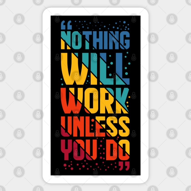 Nothing Work Unless You Do Sticker by BullBee